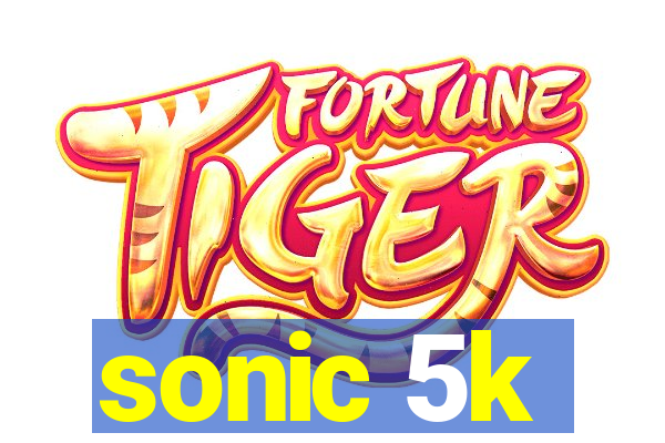 sonic 5k